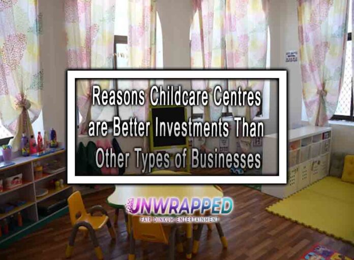 Reasons Childcare Centres are Better Investments Than Other Types of Businesses