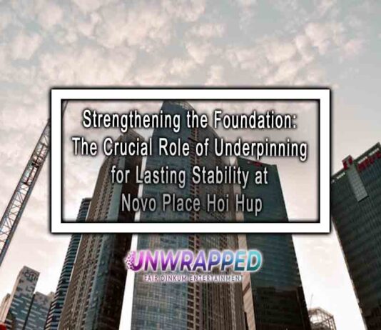 Strengthening the Foundation The Crucial Role of Underpinning for Lasting Stability at Novo Place Hoi Hup