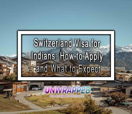 Switzerland Visa for Indians: How to Apply and What to Expect