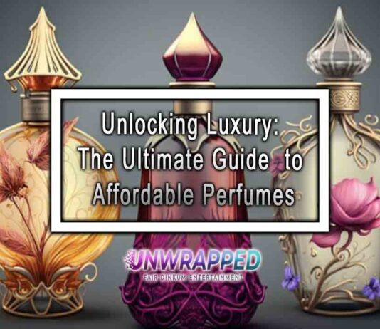Unlocking Luxury: The Ultimate Guide to Affordable Perfumes