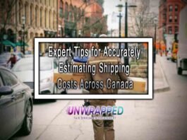 Expert Tips for Accurately Estimating Shipping Costs Across Canada