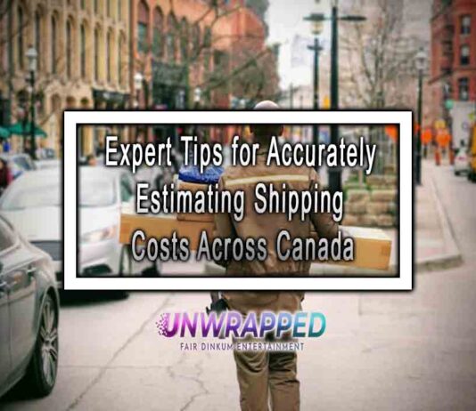 Expert Tips for Accurately Estimating Shipping Costs Across Canada