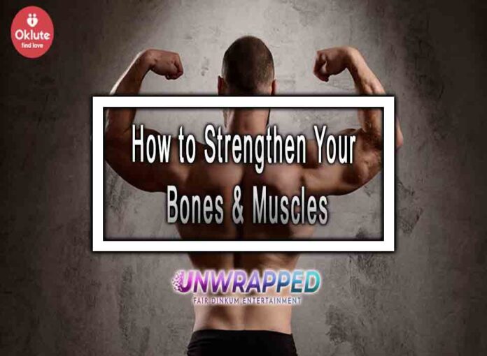 How to Strengthen Your Bones & Muscles