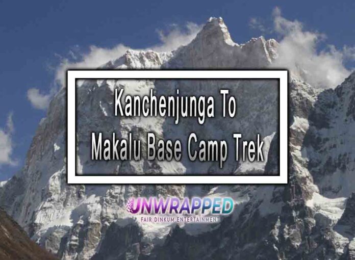 Kanchenjunga To Makalu Base Camp Trek