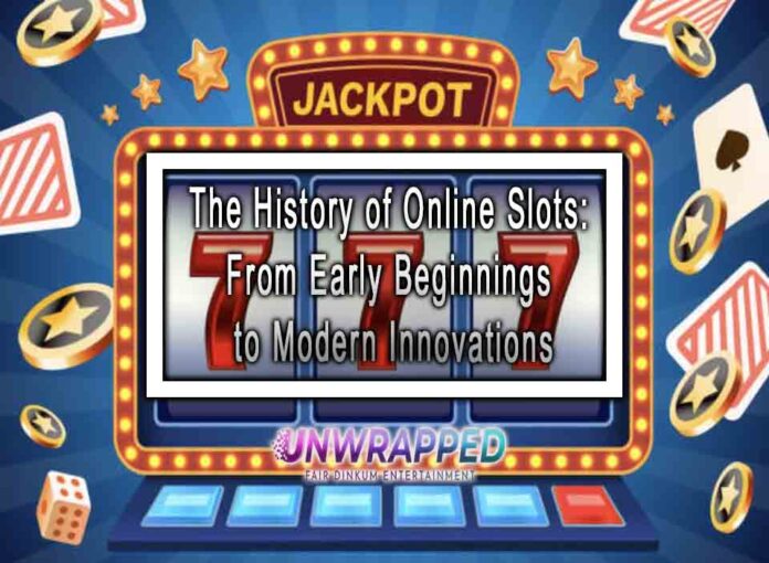 The History of Online Slots: From Early Beginnings to Modern Innovations