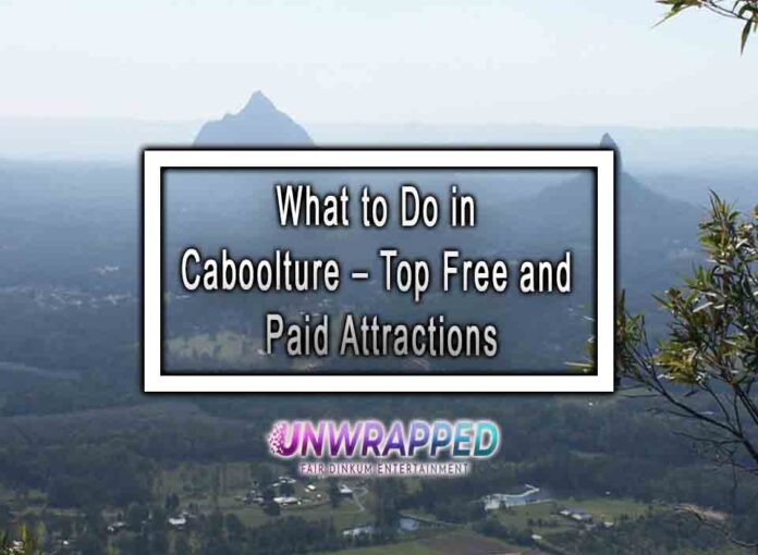 What to Do in Caboolture – Top Free and Paid Attractions