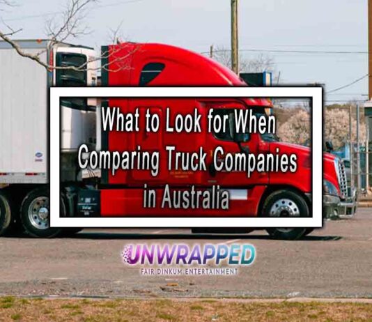What to Look for When Comparing Truck Companies in Australia