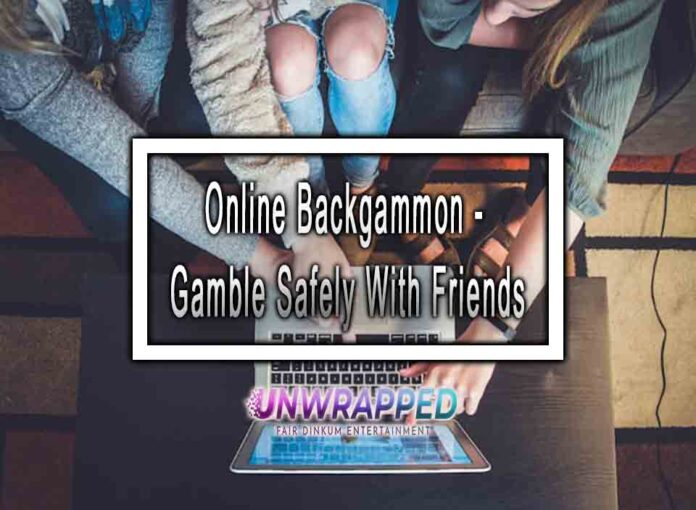 Online Backgammon - Gamble Safely With Friends