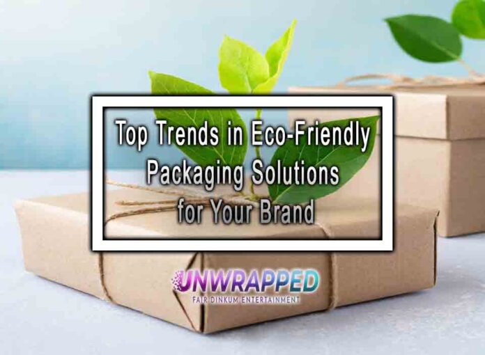 Top Trends in Eco-Friendly Packaging Solutions for Your Brand