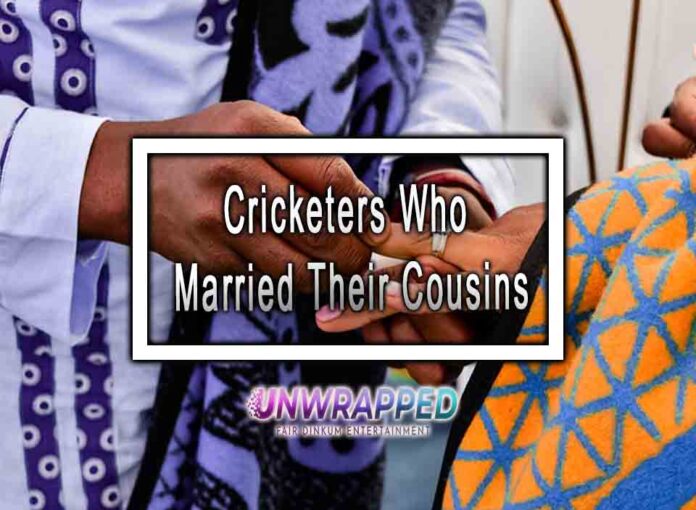 Cricketers Who Married Their Cousins