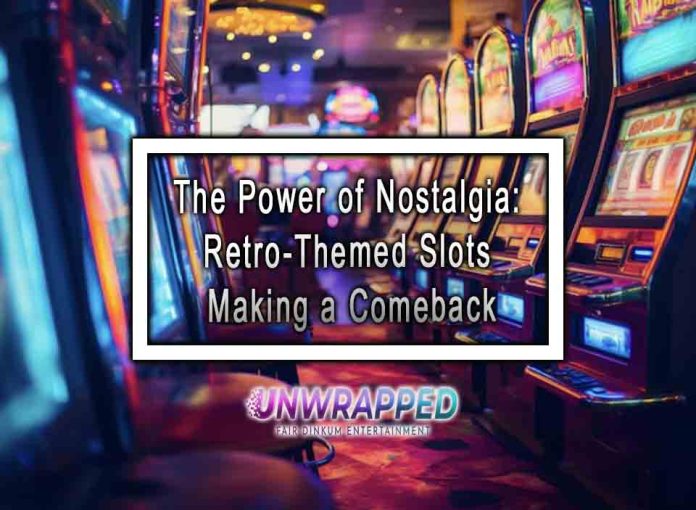 The Power of Nostalgia: Retro-Themed Slots Making a Comeback