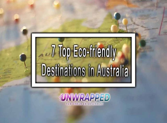 7 Top Eco-friendly Destinations in Australia