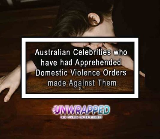 Australian Celebrities who have had Apprehended Domestic Violence Orders made Against Them