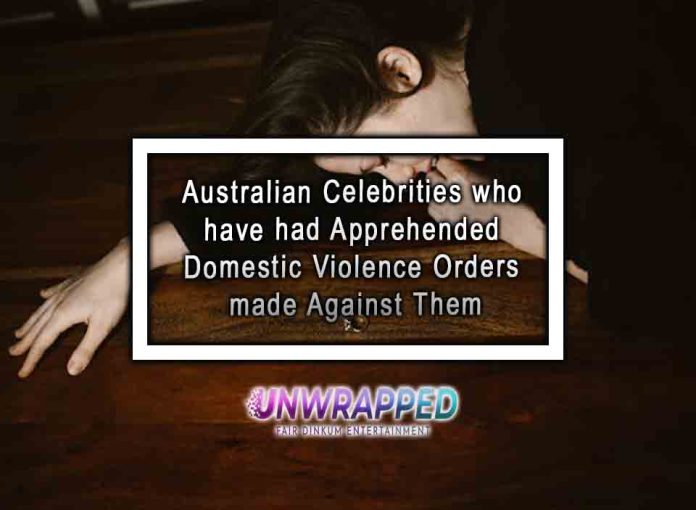 Australian Celebrities who have had Apprehended Domestic Violence Orders made Against Them