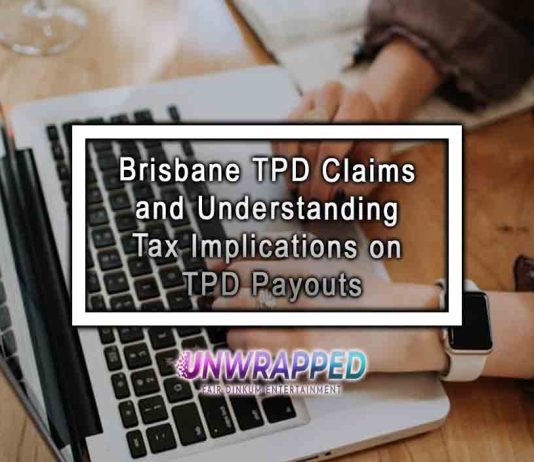 Brisbane TPD Claims and Understanding Tax Implications on TPD Payouts