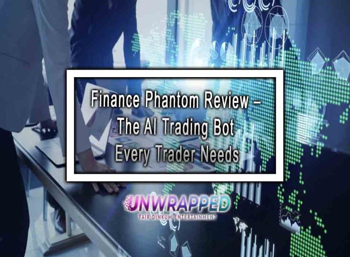 Finance Phantom Review – The AI Trading Bot Every Trader Needs