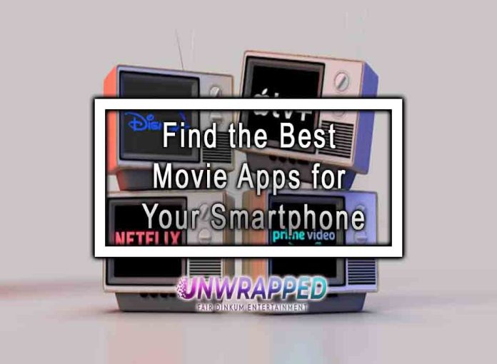 Find the Best Movie Apps for Your Smartphone