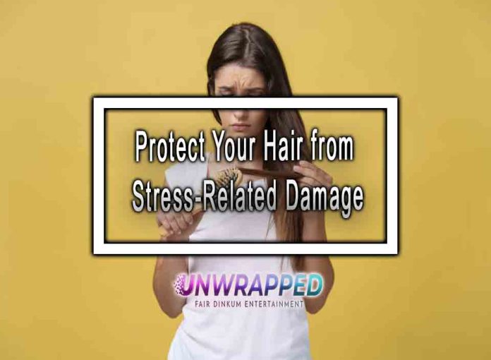 Protect Your Hair from Stress-Related Damage