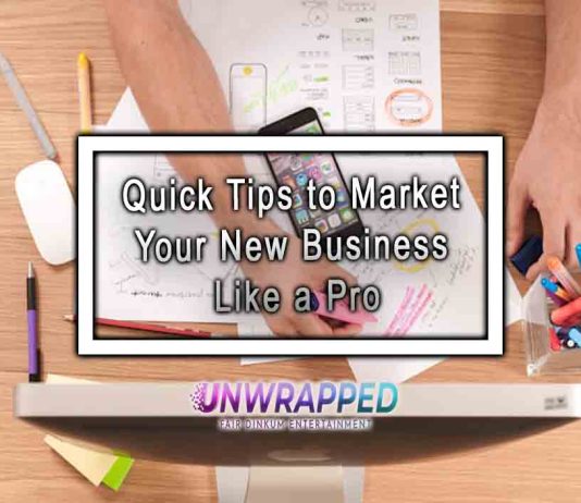 Quick Tips to Market Your New Business Like a Pro