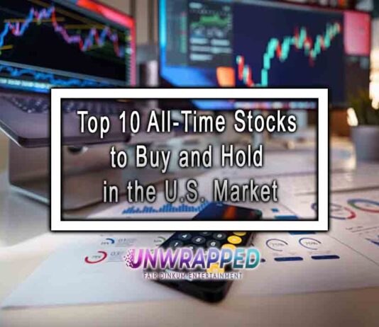 Top 10 All-Time Stocks to Buy and Hold in the U.S. Market