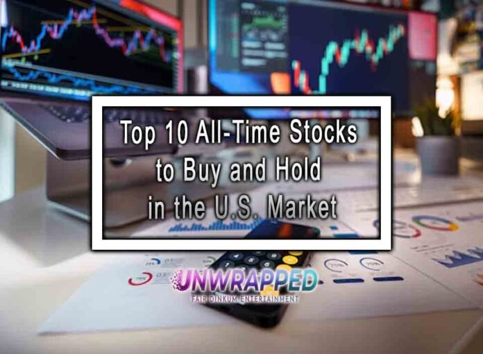 Top 10 All-Time Stocks to Buy and Hold in the U.S. Market