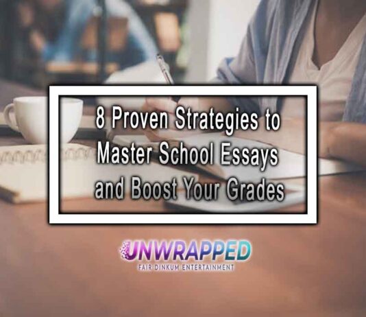 8 Proven Strategies to Master School Essays and Boost Your Grades 8 Proven Strategies to Master School Essays and Boost Your Grades