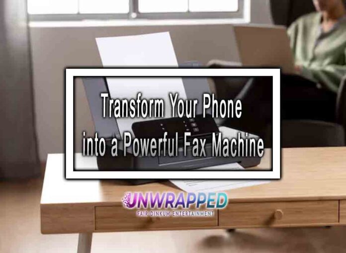 Transform Your Phone into a Powerful Fax Machine Transform Your Phone into a Powerful Fax Machine