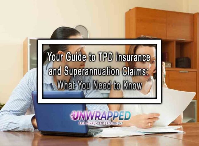 Your Guide to TPD Insurance and Superannuation Claims: What You Need to Know