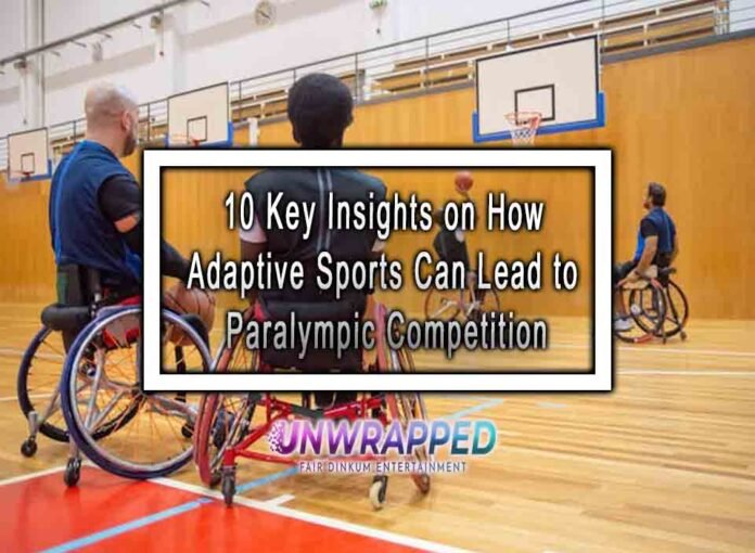 10 Key Insights on How Adaptive Sports Can Lead to Paralympic Competition