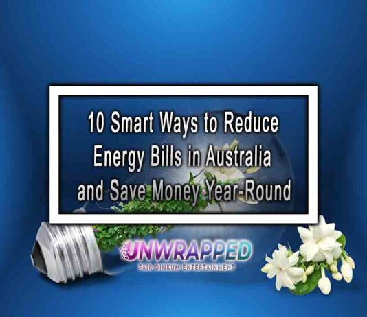 10 Smart Ways to Reduce Energy Bills in Australia and Save Money Year-Round