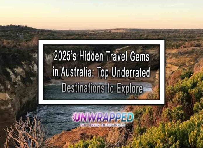 2025’s Hidden Travel Gems in Australia: Top Underrated Destinations to Explore