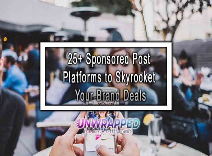 25+ Sponsored Post Platforms to Skyrocket Your Brand Deals 25+ Sponsored Post Platforms to Skyrocket Your Brand Deals