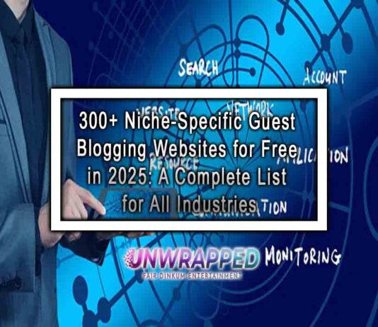 300+ Niche-Specific Guest Blogging Websites for Free in 2025: A Complete List for All Industries