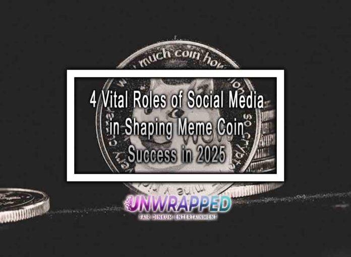 4 Vital Roles of Social Media in Shaping Meme Coin Success in 2025