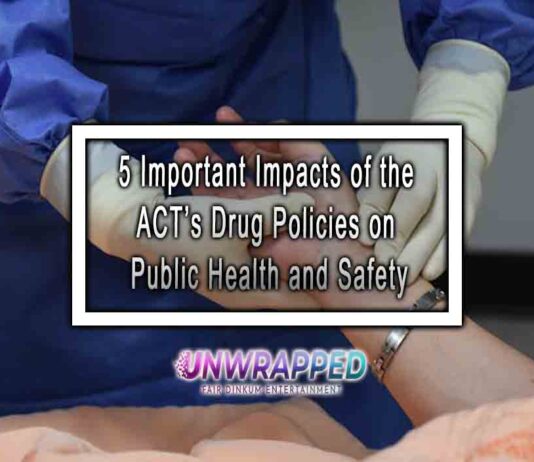 5 Important Impacts of the ACT’s Drug Policies on Public Health and Safety