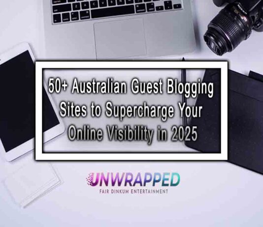 50+ Australian Guest Blogging Sites to Supercharge Your Online Visibility in 2025
