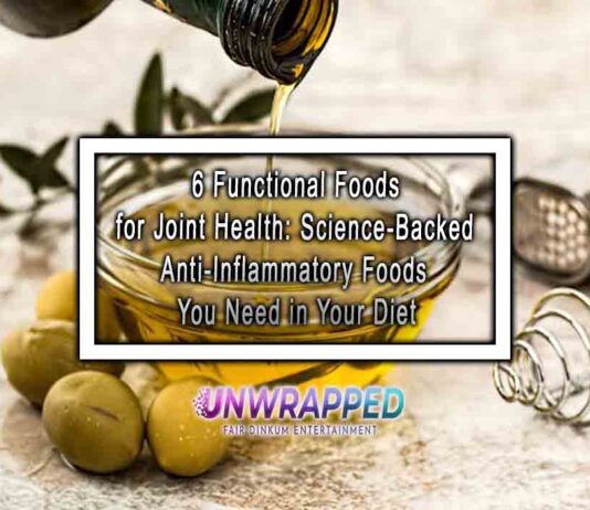 6 Functional Foods for Joint Health: Science-Backed Anti-Inflammatory Foods You Need in Your Diet 6 Functional Foods for Joint Health: Science-Backed Anti-Inflammatory Foods You Need in Your Diet