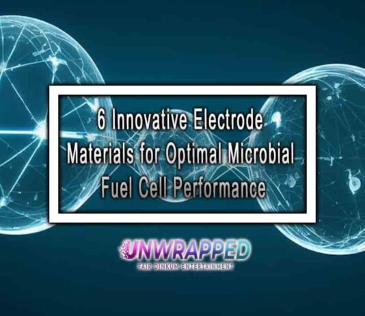 6 Innovative Electrode Materials for Optimal Microbial Fuel Cell Performance