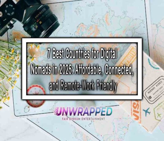 7 Best Countries for Digital Nomads in 2025: Affordable, Connected, and Remote-Work Friendly