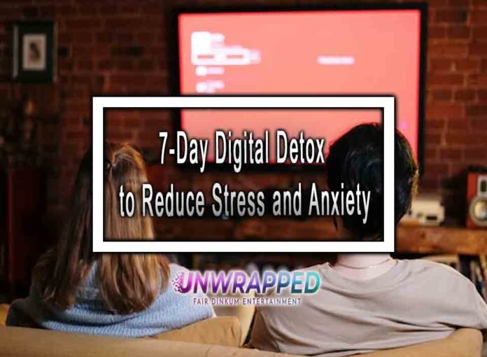 7-Day Digital Detox to Reduce Stress and Anxiety