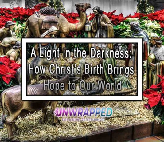 A Light in the Darkness: How Christ’s Birth Brings Hope to Our World