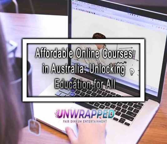 Affordable Online Courses in Australia: Unlocking Education for All Affordable Online Courses in Australia: Unlocking Education for All