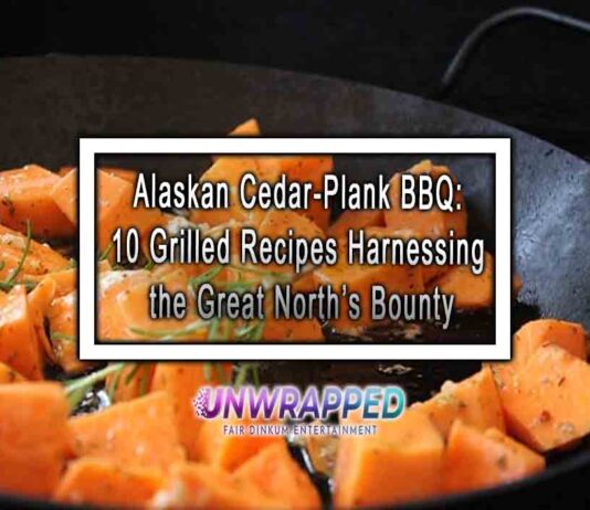 Alaskan Cedar-Plank BBQ: 10 Grilled Recipes Harnessing the Great North’s Bounty