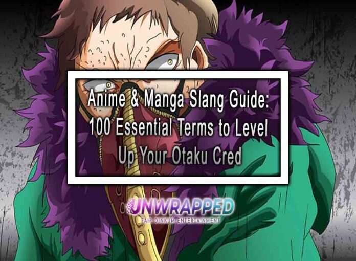 Anime & Manga Slang Guide: 100 Essential Terms to Level Up Your Otaku Cred