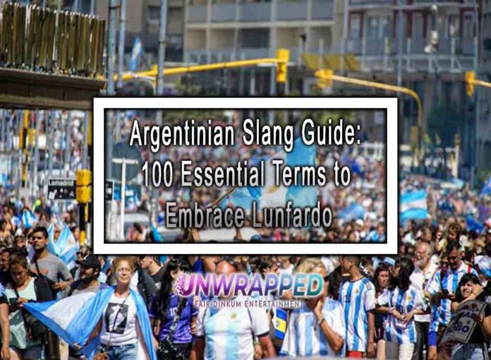 Argentinian Slang Guide: 100 Essential Terms to Embrace Lunfardo