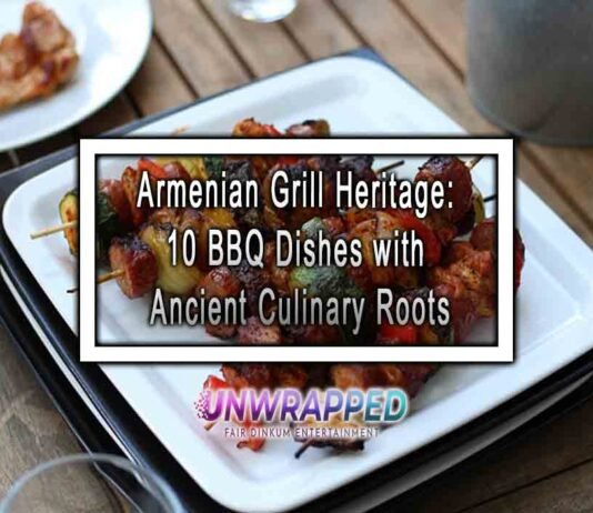 Armenian Grill Heritage: 10 BBQ Dishes with Ancient Culinary Roots