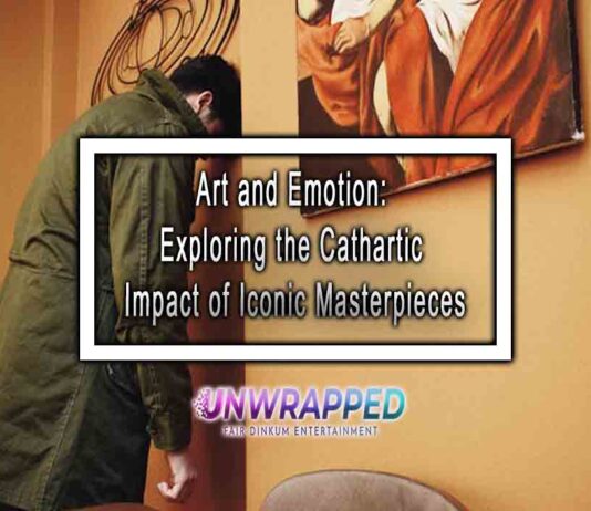 Art and Emotion: Exploring the Cathartic Impact of Iconic Masterpieces