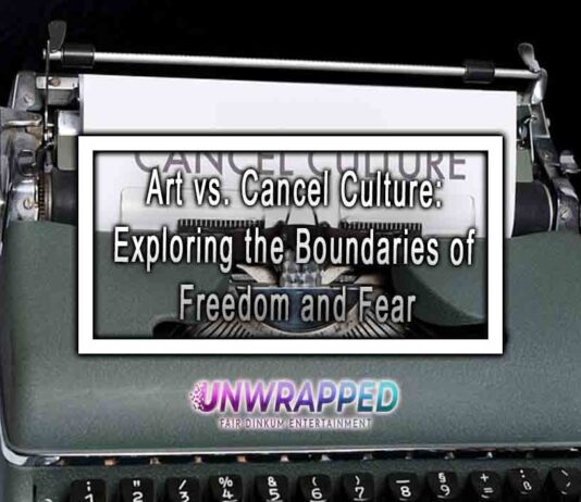 Art vs. Cancel Culture: Exploring the Boundaries of Freedom and Fear