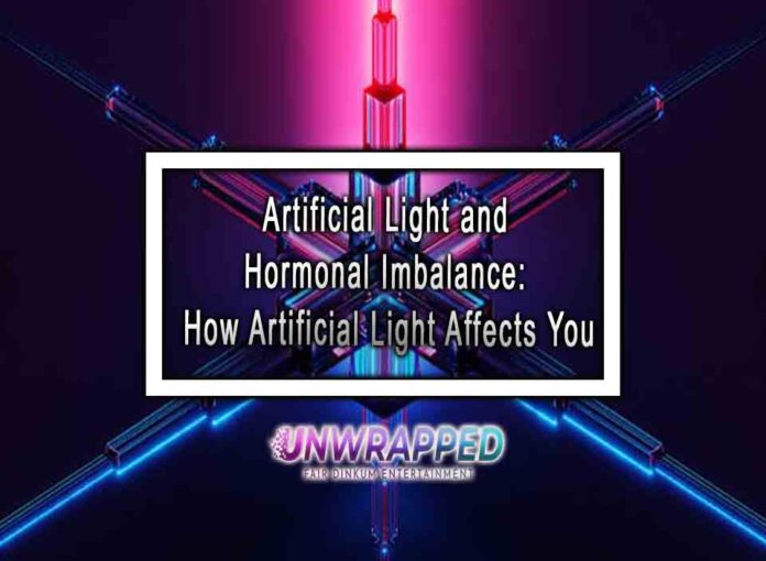 Artificial Light and Hormonal Imbalance How Artificial Light Affects You Artificial Light and Hormonal Imbalance: How Artificial Light Affects You