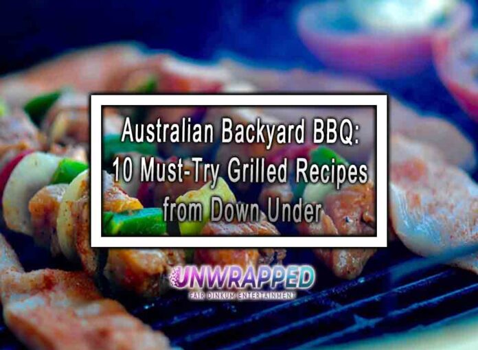 Australian Backyard BBQ 10 Must-Try Grilled Recipes from Down Under Australian Backyard BBQ: 10 Must-Try Grilled Recipes from Down Under